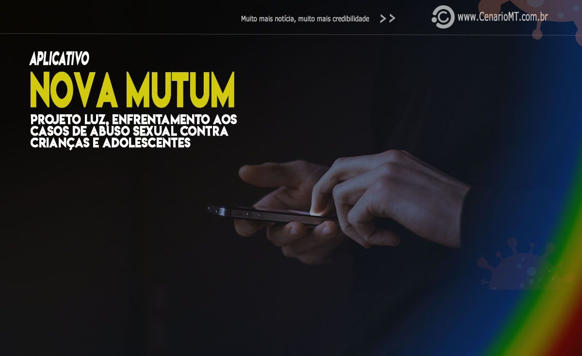 Projeto Luz lança aplicativo em defesa das vítimas de abuso sexual