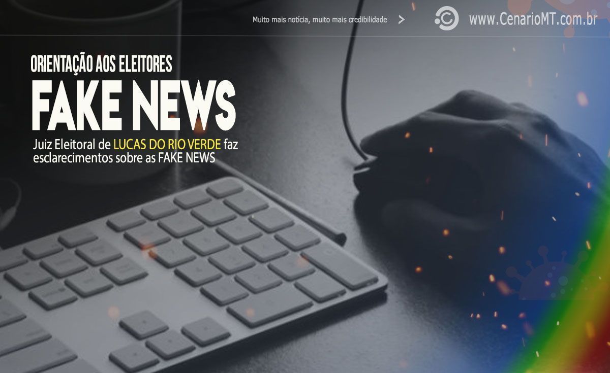 Juiz eleitoral de Lucas do Rio Verde orienta população quanto às consequências das Fake News
