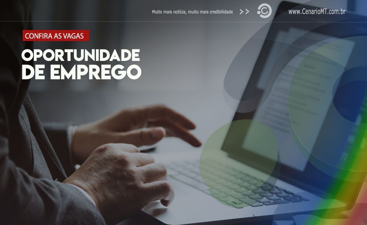 Sine tem 268 vagas de emprego para Lucas do Rio Verde nesta quarta-feira