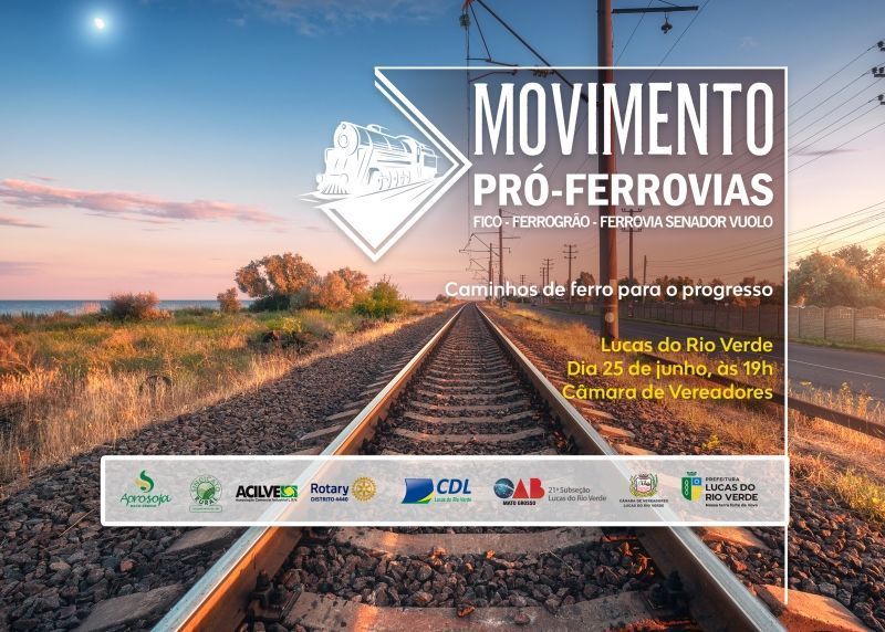 Movimento Pró 3 Ferrovias será lançado em Lucas do Rio Verde nesta sexta-feira (25)