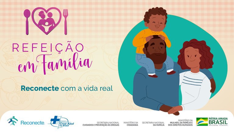 Governo Federal lança o Refeição em Família, voltado para fortalecer vínculos afetivos e reduzir o uso de álcool e outras drogas